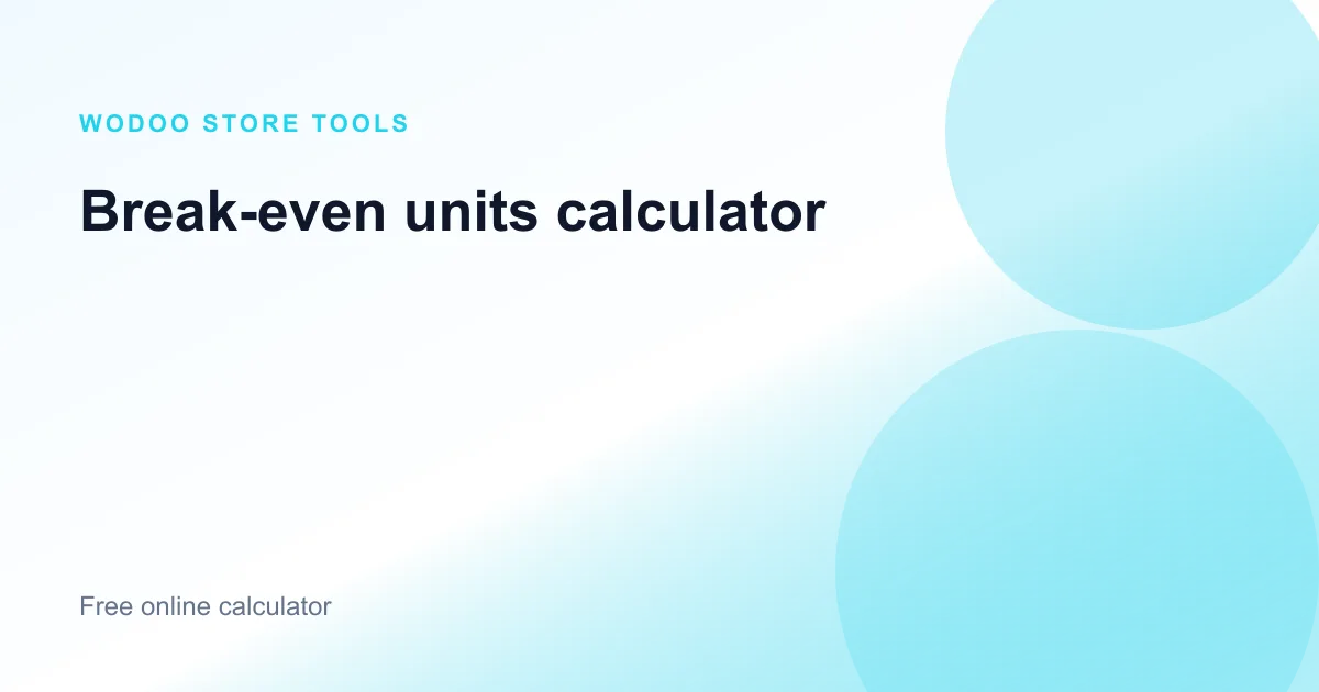 Free online break-even units calculator for ecommerce pricing and fixed costs