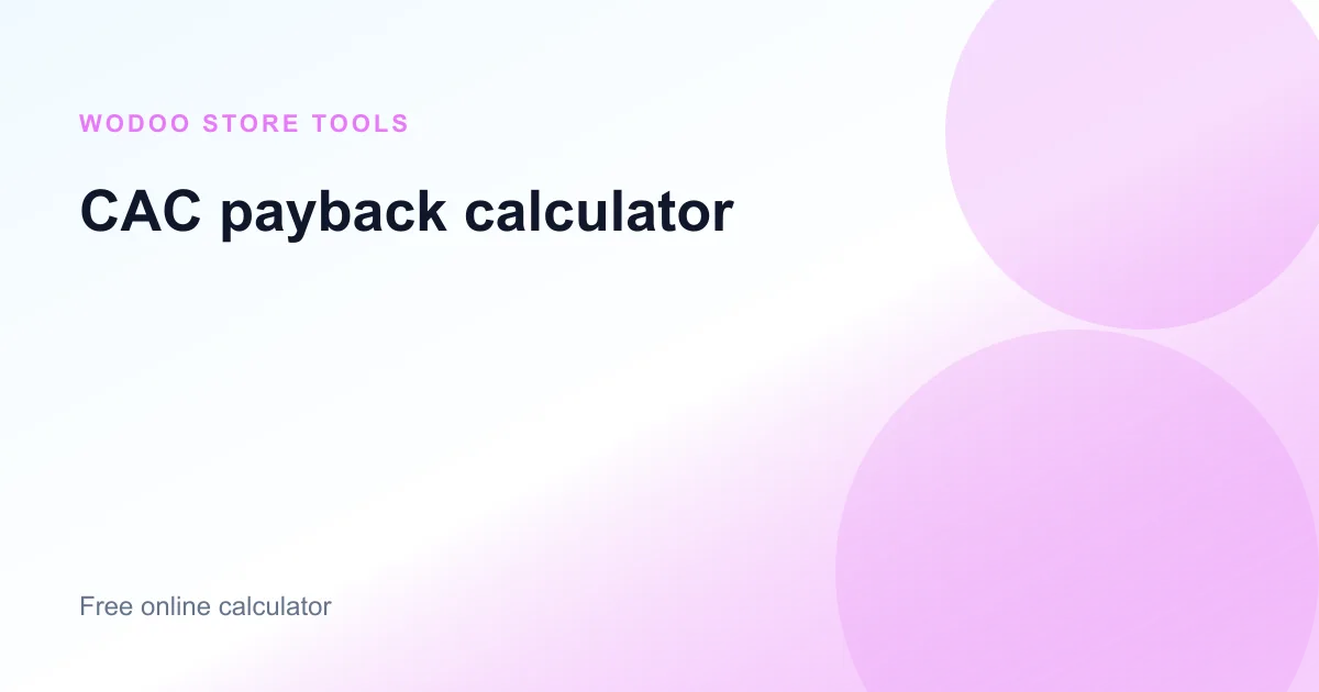 Free online CAC payback calculator to estimate months to recover acquisition cost