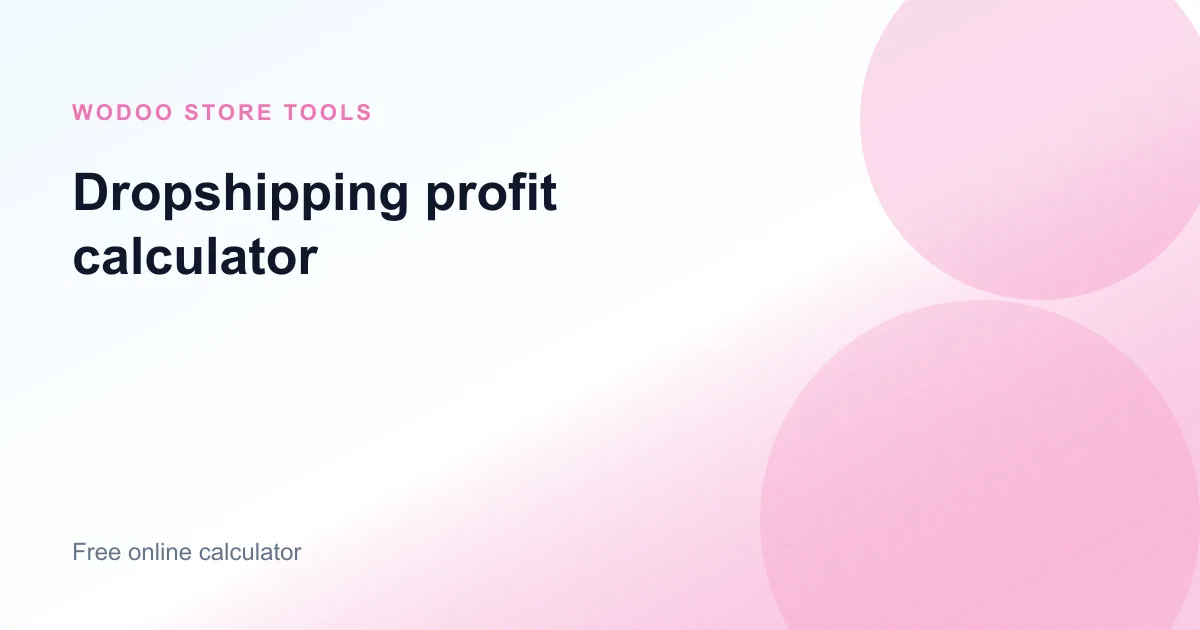 Free online dropshipping profit calculator for margin, fees, and break-even price