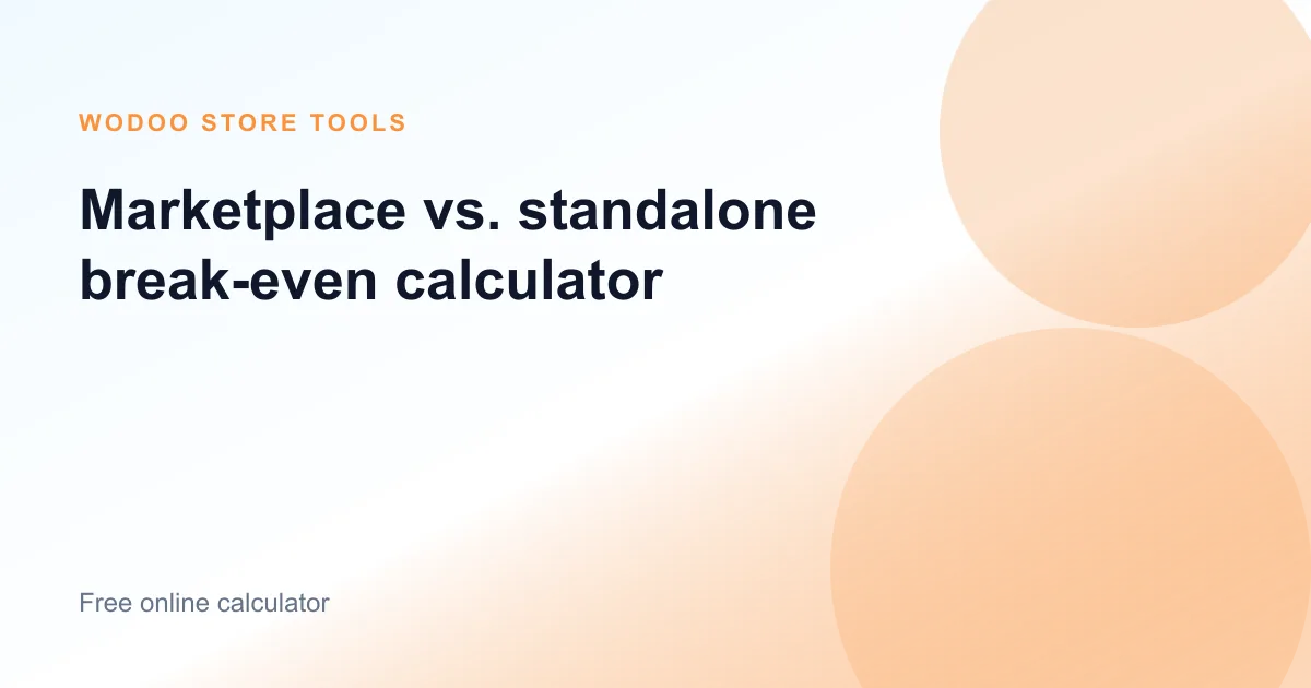 Online marketplace vs standalone break-even calculator for Etsy vs Shopify fees